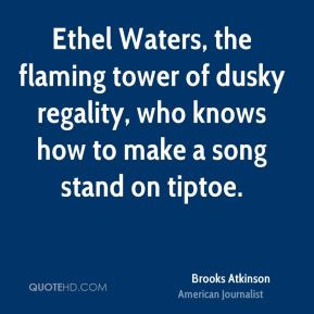 Brooks Atkinson - Ethel Waters, the flaming tower of dusky regality ...