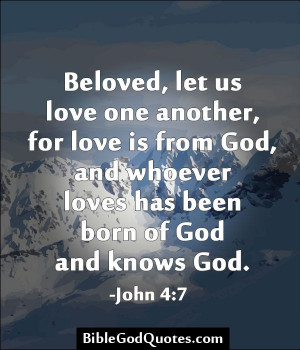 another for love is from god and whoever loves has been born of god ...