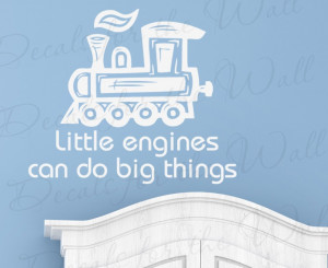 Little Engines Do Big Things Wall Decal Quote