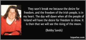 for freedom, and the freedom of the Irish people, is in my heart ...