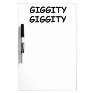 Giggity Giggity Dry-Erase Board