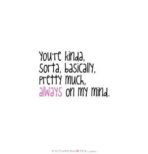 Funnies pictures about Your Always On My Mind Quotes