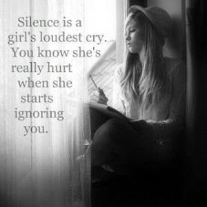 ... Loudest Cry . You know she's really hurt when she starts ignoring you