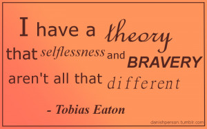 danishperson:Quote by Tobias Eaton from Divergent by Veronica Roth
