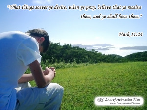 What things soever ye desire, when ye pray, believe that ye receive ...