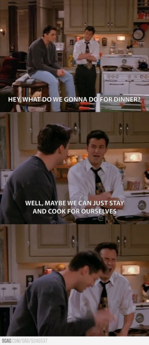 Haha oh Chandler and Joey