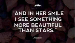 Love-quotes-for-her-And-in-her-smile-I-see-something-more-beautiful ...