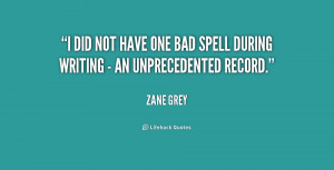 did not have one bad spell during writing - an unprecedented record ...