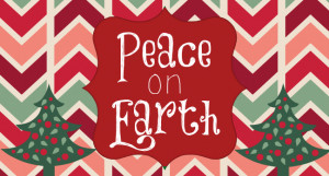 Peace on Earth - Christmas Quote