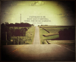 quotes photography tolkien darkens road faithless