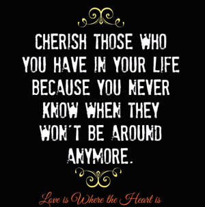 Cherish Those You Love Quotes