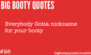 Big Booty Quotes