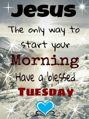 TUESDAY BLESSINGS!!
