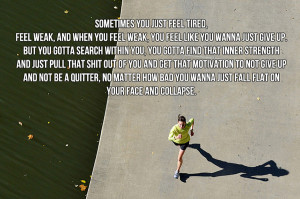 Motivational Running Quotes To Help You Push Through #4: Sometimes you ...