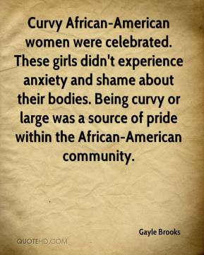 ... Being curvy or large was a source of pride within the African-American