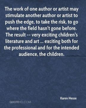 Karen Hesse - The work of one author or artist may stimulate another ...
