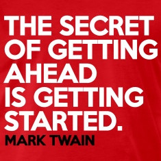 The Secret Of Getting Ahead - Mark Twain