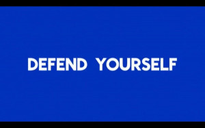 DEFEND YOURSELF