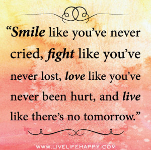 Smile Like You’ve Never Cried, Fight Like You’ve Never Lost