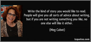 will give you all sorts of advice about writing, but if you are not ...