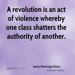 act of violence whereby one class shatters the authority of another