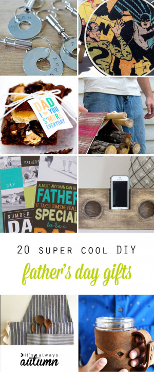 The coolest handmade Father's Day gift ideas. 20 DIY gifts for Dad.