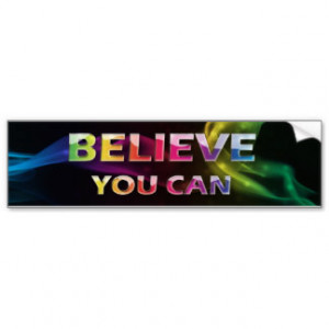 Word Quote~Believe You Can~Motivational Bumper Car Bumper Sticker