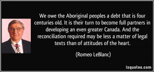 We owe the Aboriginal peoples a debt that is four centuries old. It is ...