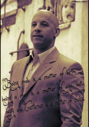 Being a gentleman by vin diesel quote