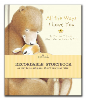 ... storybook All the Ways I Love You , does more than just entertain