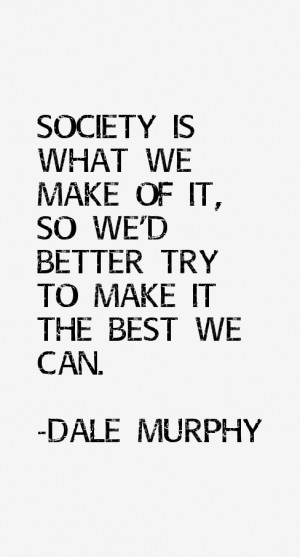 Dale Murphy Quotes & Sayings