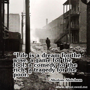Life-is-a-dream-for-the-wise-a-game-for-the-fool-a-comedy-for-the-rich ...