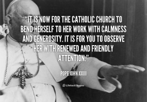 It is now for the Catholic Church to bend herself to her work with ...