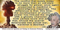 Albert Einstein quote “…development of atomic power has imbued the ...
