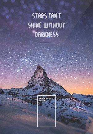 quotes | Tall Square Design. Stars can't shine without Darkness ...