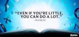 Novels Quotes, Broadway Music, Schools Quotes, Matilda Book Quotes ...
