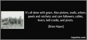 It's all done with gears. Also pinions, snails, arbors; pawls and ...