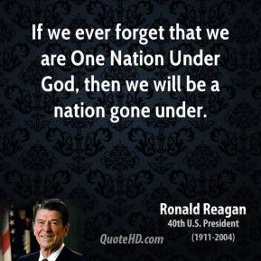 ronald-reagan-president-quote-if-we-ever-forget-that-we-are-one-nation ...