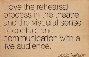 ... Sense Of Contact And Communication With A Live Audience. - Judd Nelson