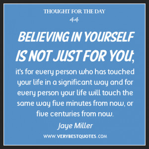Believing in yourself is not just for you; it's for every person who ...