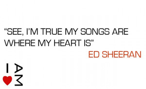 Ed Sheeran Quotes | ED SHEERAN QUOTE