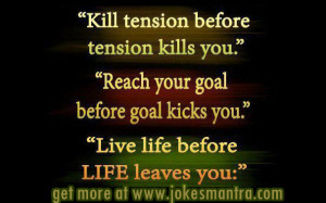 motivational stress free life quotes kill tension before tension kills ...