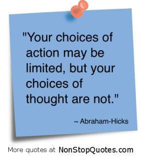 Your Choices of Action May be limited,but Your Choices of thought are ...