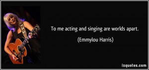 More Emmylou Harris Quotes