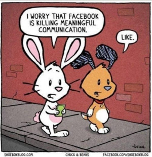 , facebook, email... Relying on these modern forms of technology ...