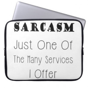 Funny Quote About Sarcasm, Humorous Quotes Laptop Sleeve