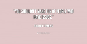 quote-Richard-Simmons-you-shouldnt-make-fun-of-people-who-233043.png
