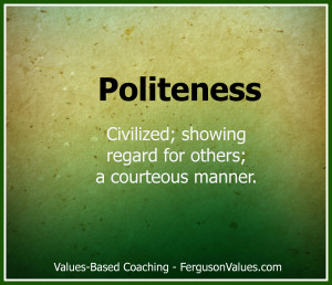 How can the value of politeness help you create competitive advantage?