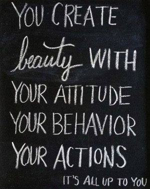 ... than an outward appearance. It's your attitude, behavior, and actions