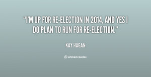 ... for re-election in 2014, and yes I do plan to run for re-election